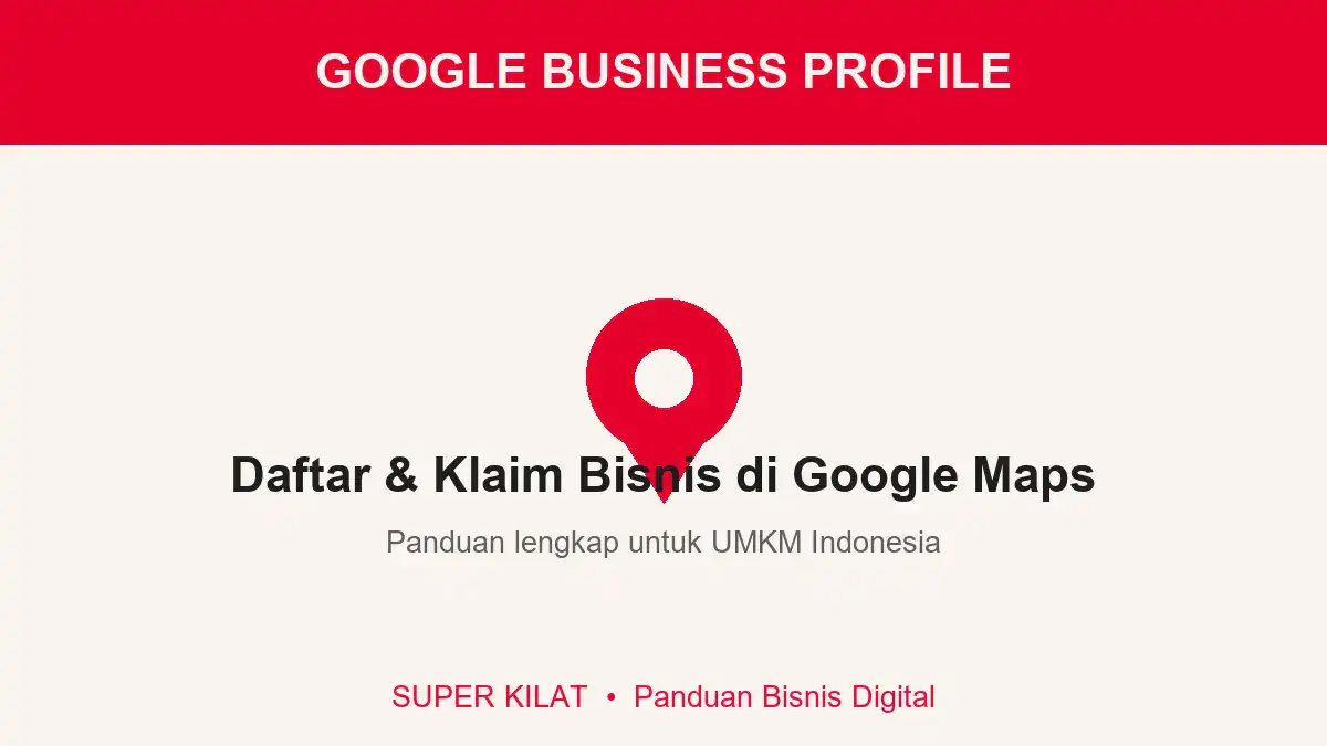Cara Daftar & Klaim Google Business Profile untuk UMKM: Panduan Lengkap 2026